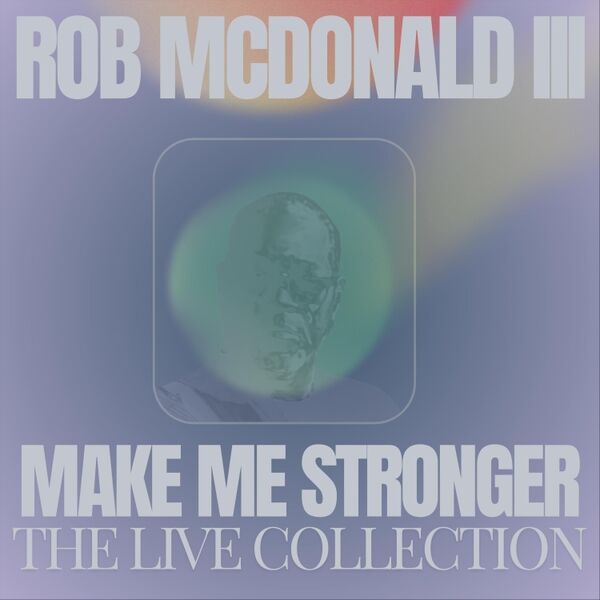 Cover art for Make Me Stronger: The Live Collection